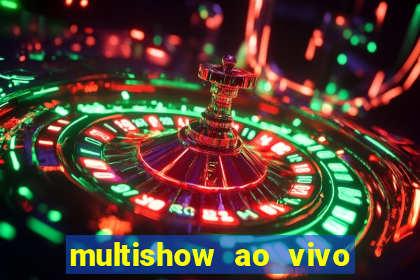 multishow ao vivo gratis online